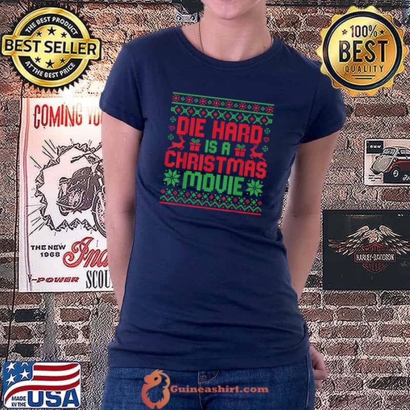 Die-Hard Is A Christmas Movie Funny Ugly Christmas T-Shirt