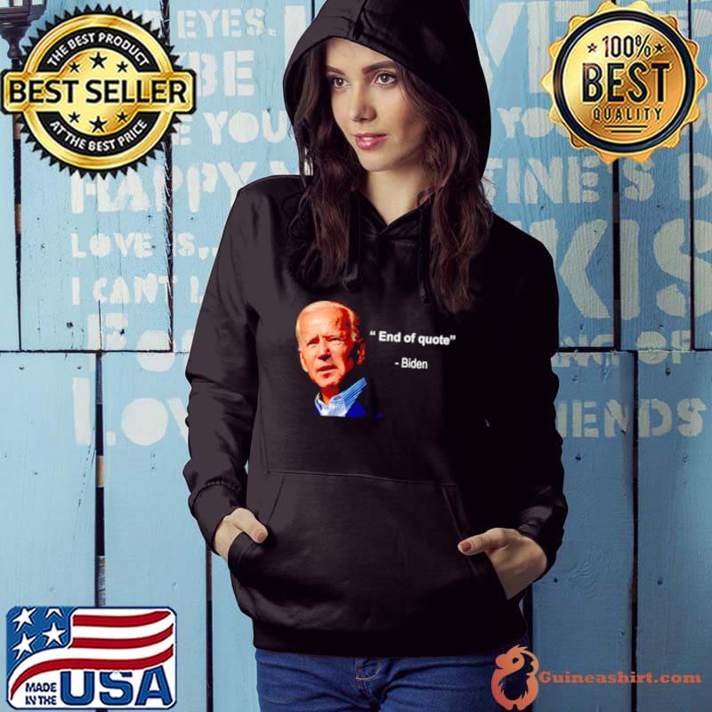 End of quote Biden shirt