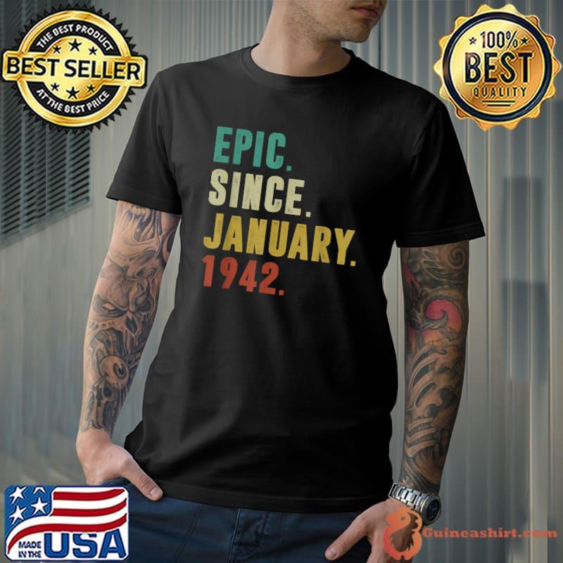 Epic Since January 1942 80th Birthday 80 Year Old Birthday T-Shirt
