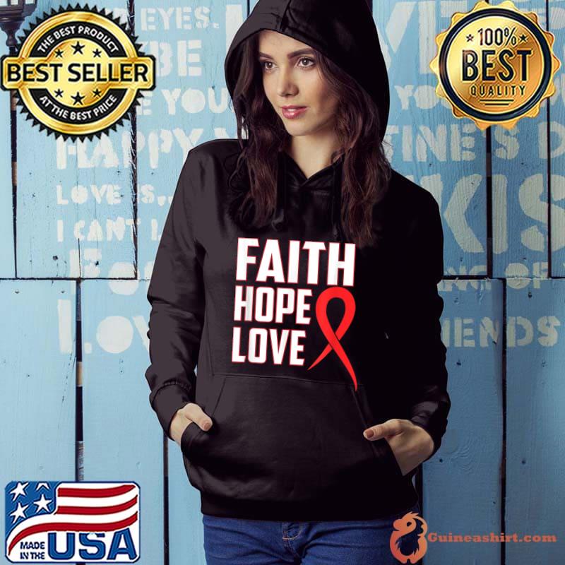 Faith Hope Love World Aids Day HIVAIDS Awareness Men Women T-Shirt Hoodie