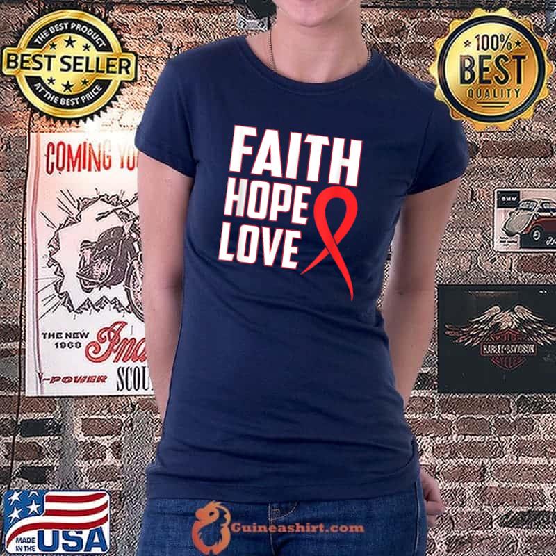 Faith Hope Love World Aids Day HIVAIDS Awareness Men Women T-Shirt