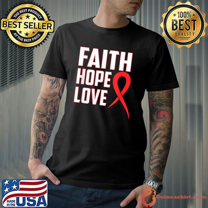 Faith Hope Love World Aids Day HIVAIDS Awareness Men Women T-Shirt Unisex