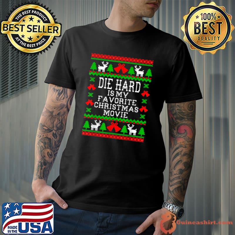 Funny die-Hard Is My Favorite Christmas Movie Funny Ugly Christmas T-Shirt