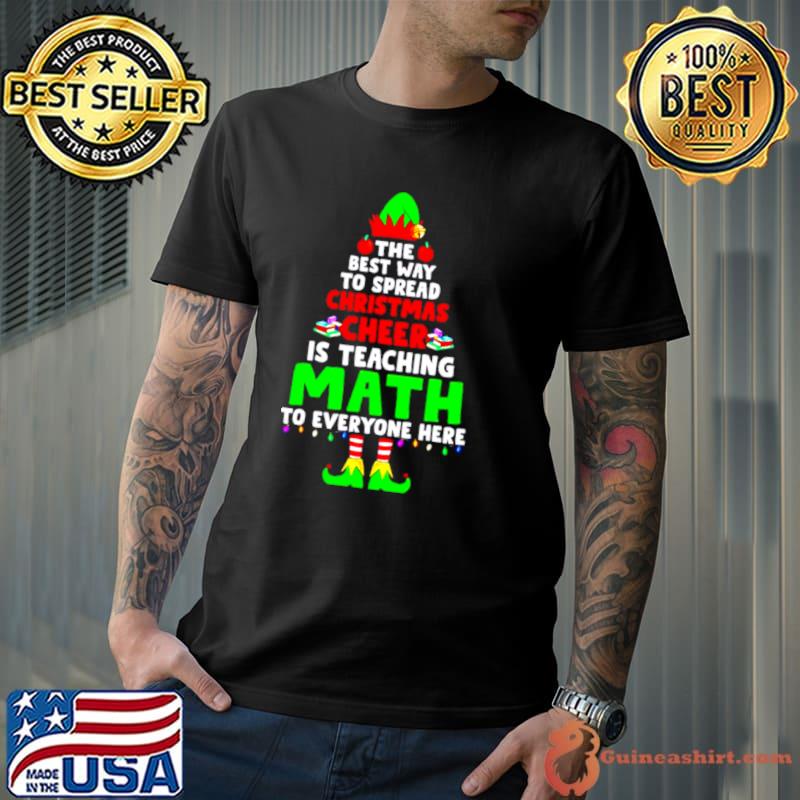 Funny elf the best way to spread Christmas cheer is teaching math shirt