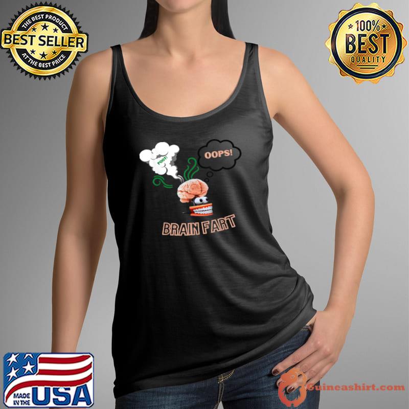 Funny funny Brain Fart Apparel T-Shirt Tank Top