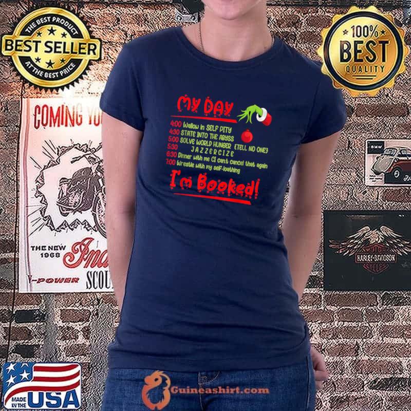 Funny funny Christmas Xmas Grinch My Day I'm Booked T-Shirt Ladiestee