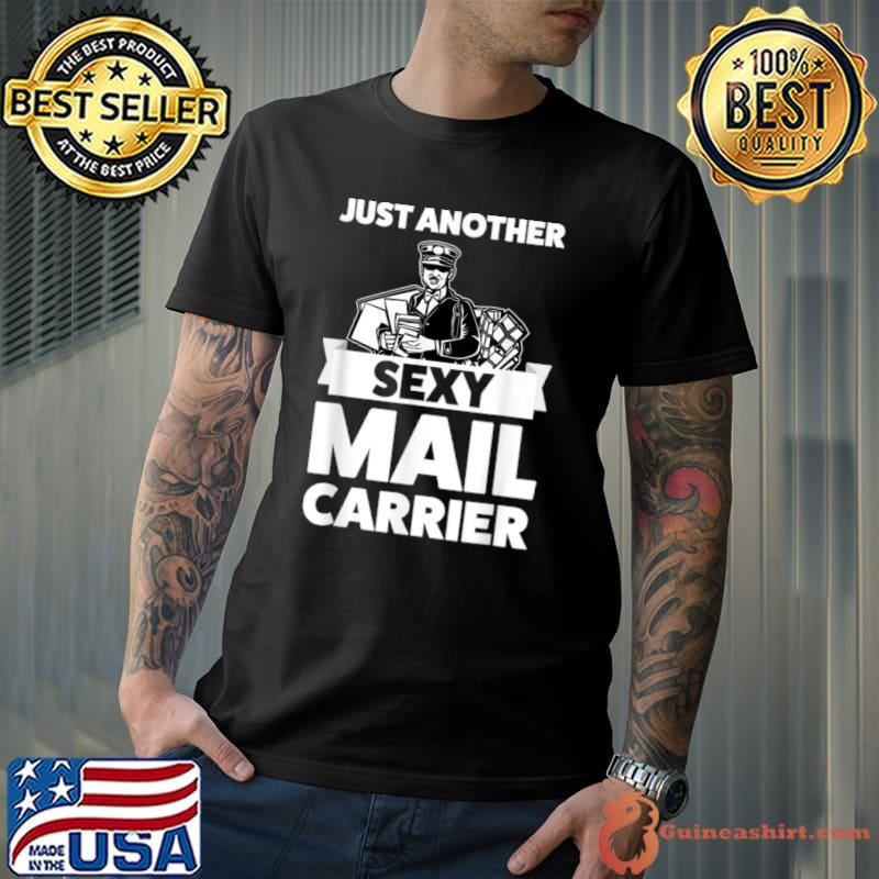 Funny just another sexy mail carrier Mail T Shirt