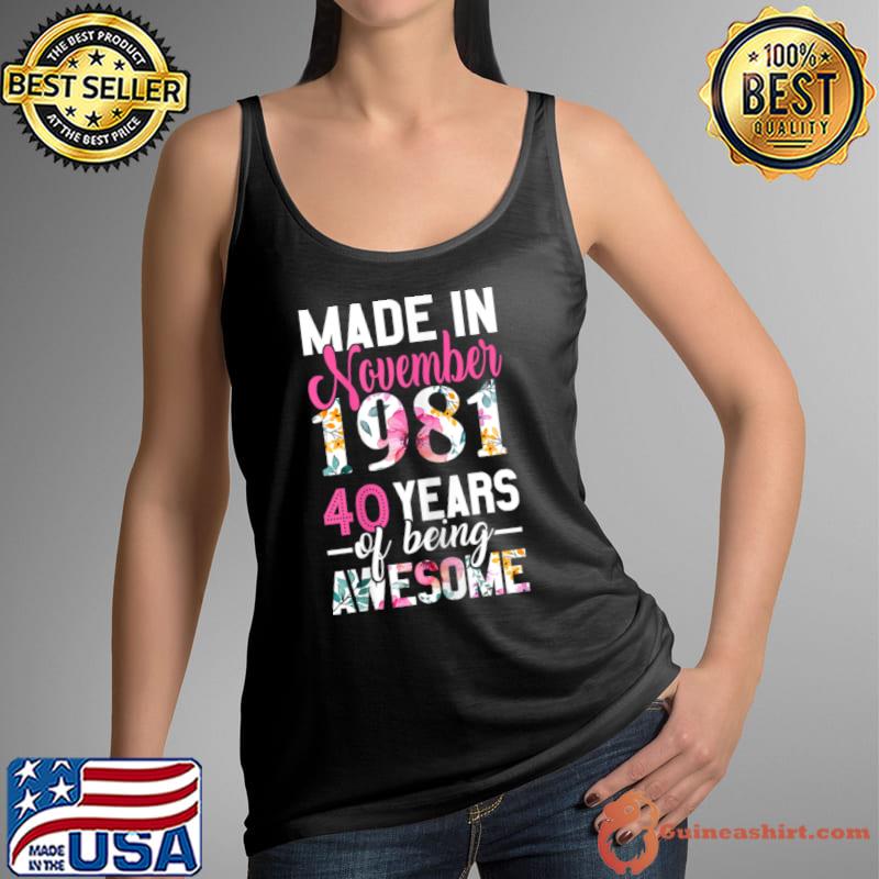 Funny made in November 1981 40 Years Old Birthday Apparel T Shirt Tank Top
