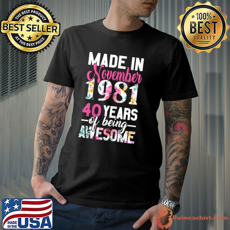 Funny made in November 1981 40 Years Old Birthday Apparel T Shirt