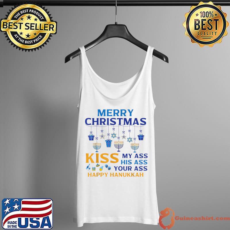 Funny merry Christmas Kiss My Ass His Ass Your Ass Happy Hanukkah T-Shirt Tank Top