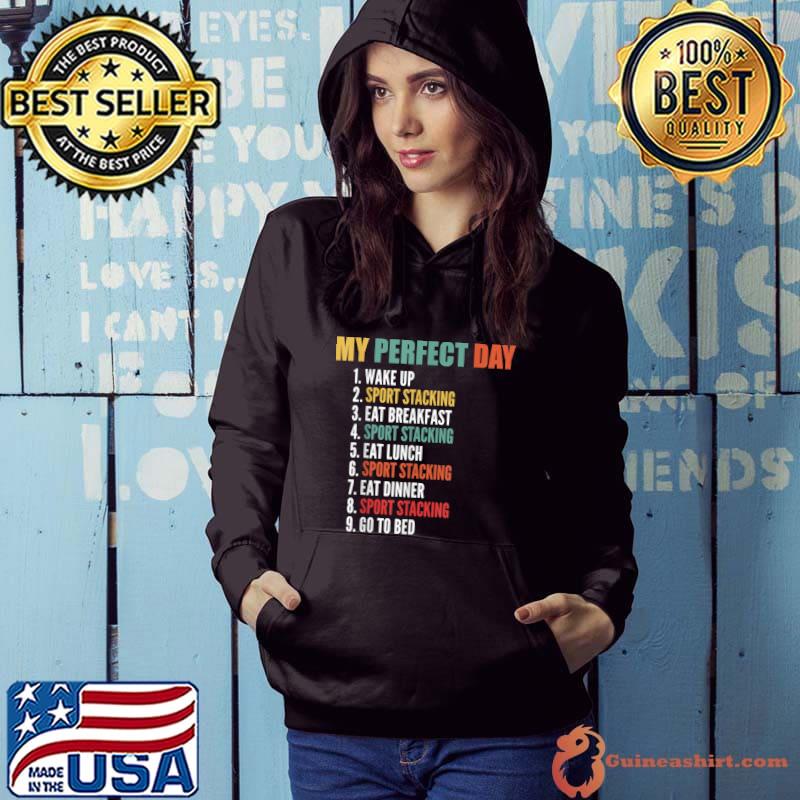 Funny My Perfect Day Funny Sport Stacking T-Shirt