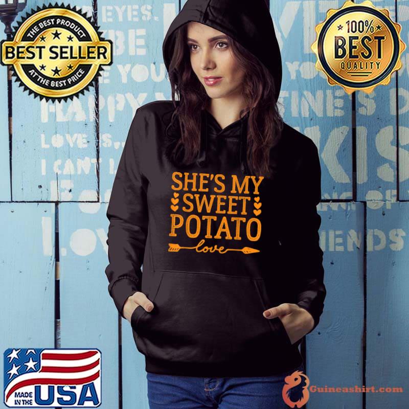 Funny she's My Sweet Potato Thanksgiving T-Shirt Hoodie