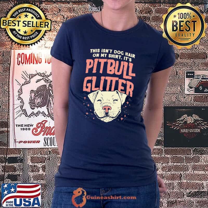 Girls Pitbull Glitter Hair Dog Lover Mothers Day Gift Mom Shirt Ladiestee