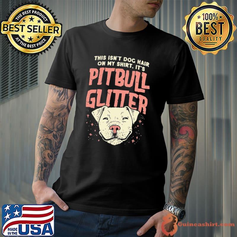 Girls Pitbull Glitter Hair Dog Lover Mothers Day Gift Mom Shirt Unisex