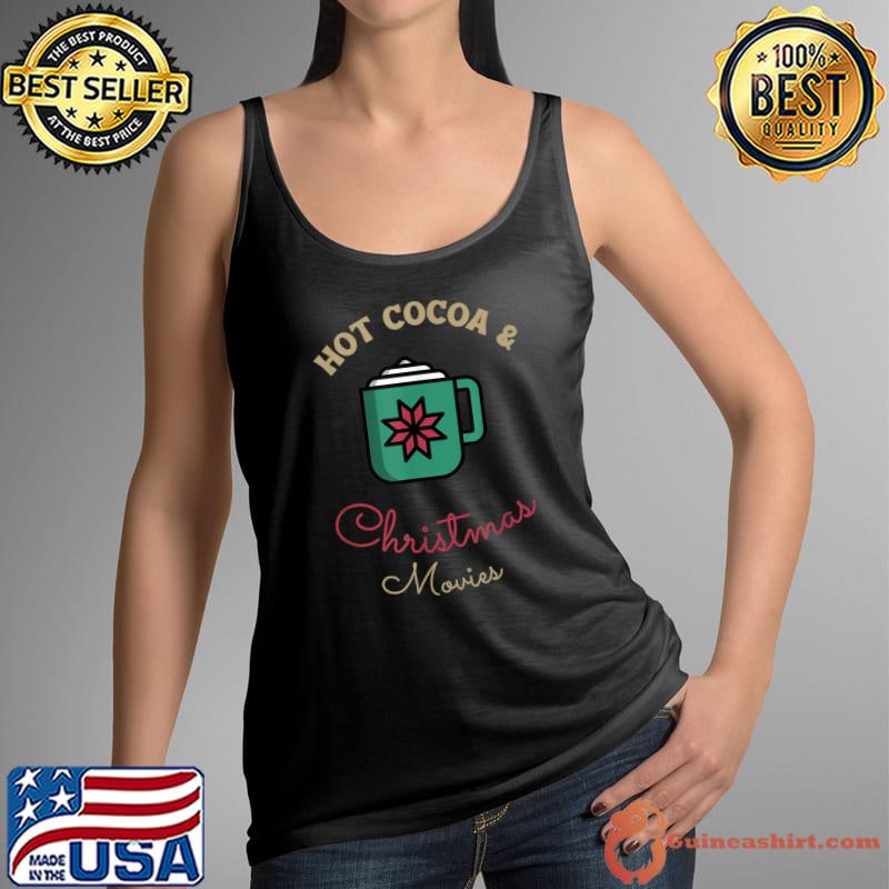 Hot Cocoa Mug Christmas Movies Tradition Family T-Shirt Tank Top