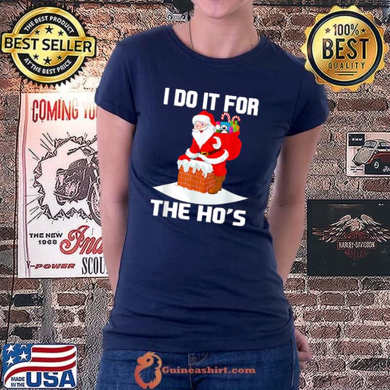 I Do It For The Ho's Funny Inappropriate Christmas Men Santa T-Shirt