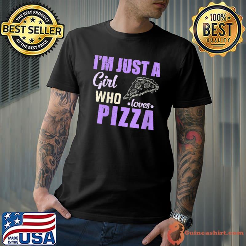 I'm Just A Girl Who Loves Pizza Funny Graphic T-Shirt Unisex