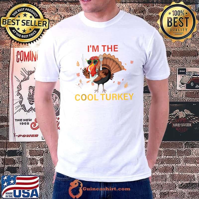 I'm The Cool Turkey Family Thanksgiving Dinner Turkey Day T-shirt
