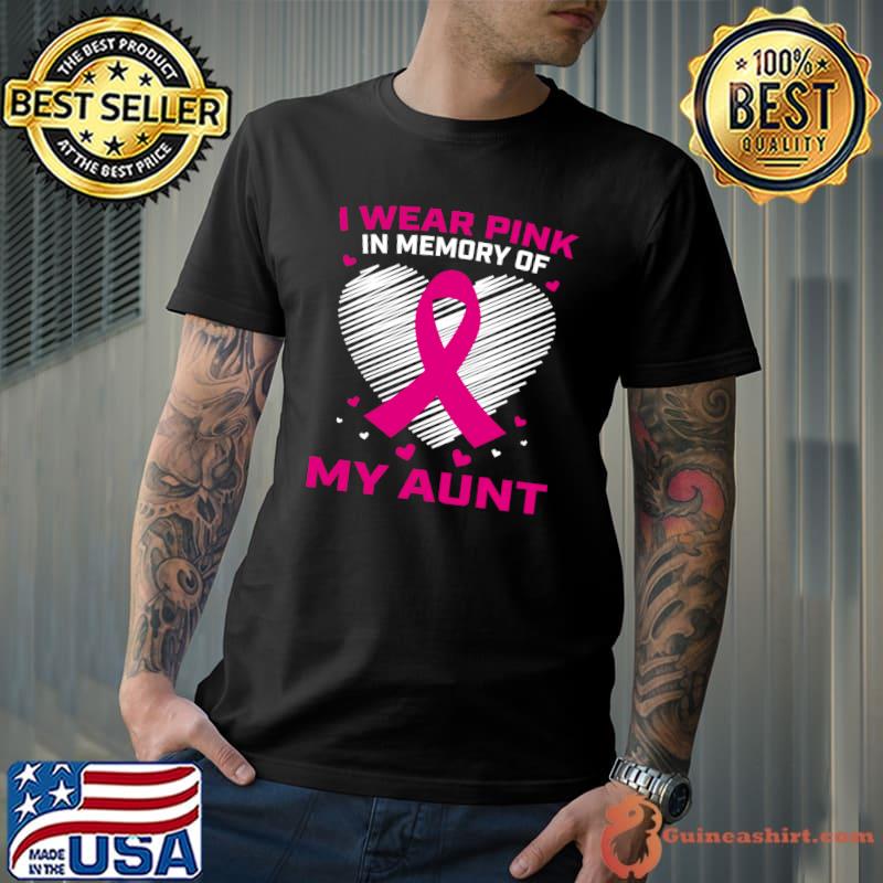 I Wear Pink In Memory Of My Aunt Breast Cancer T-Shirt