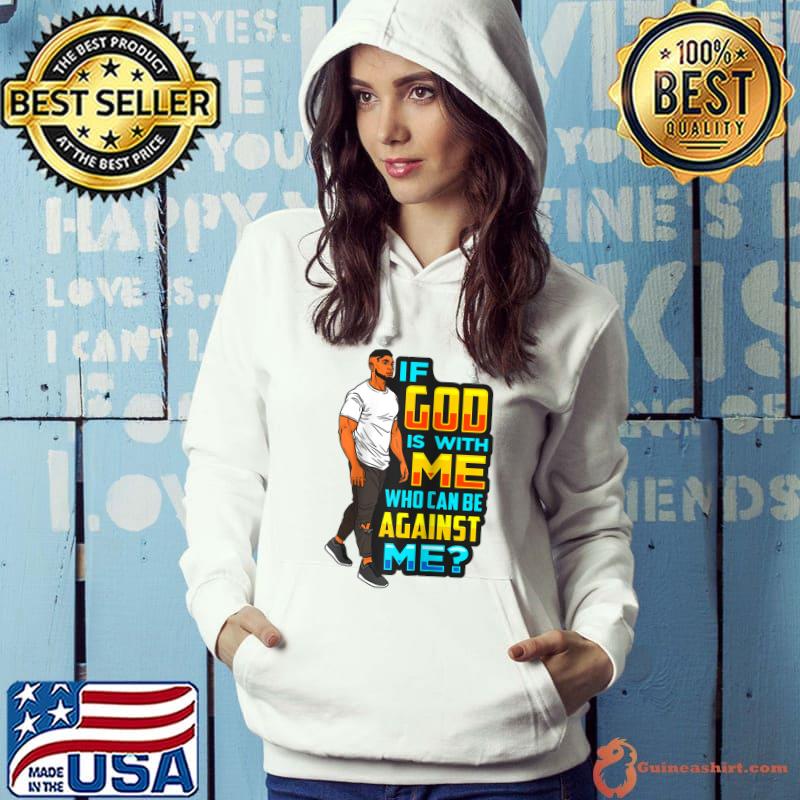 If God Is With Me Who Can Be Against Me Black Father King T-s Hoodie