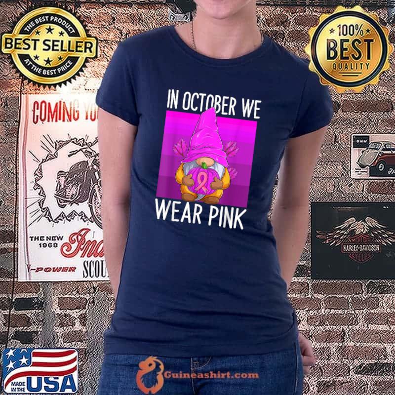 In october we wear pink gnome with pink leaf T-Shirt Ladiestee