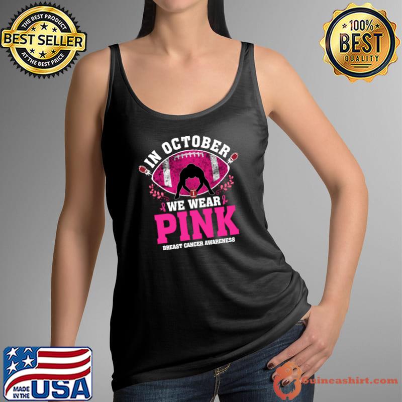 In October We Wear Pink Tee Breast Cancer Awareness Football T-s Tank Top