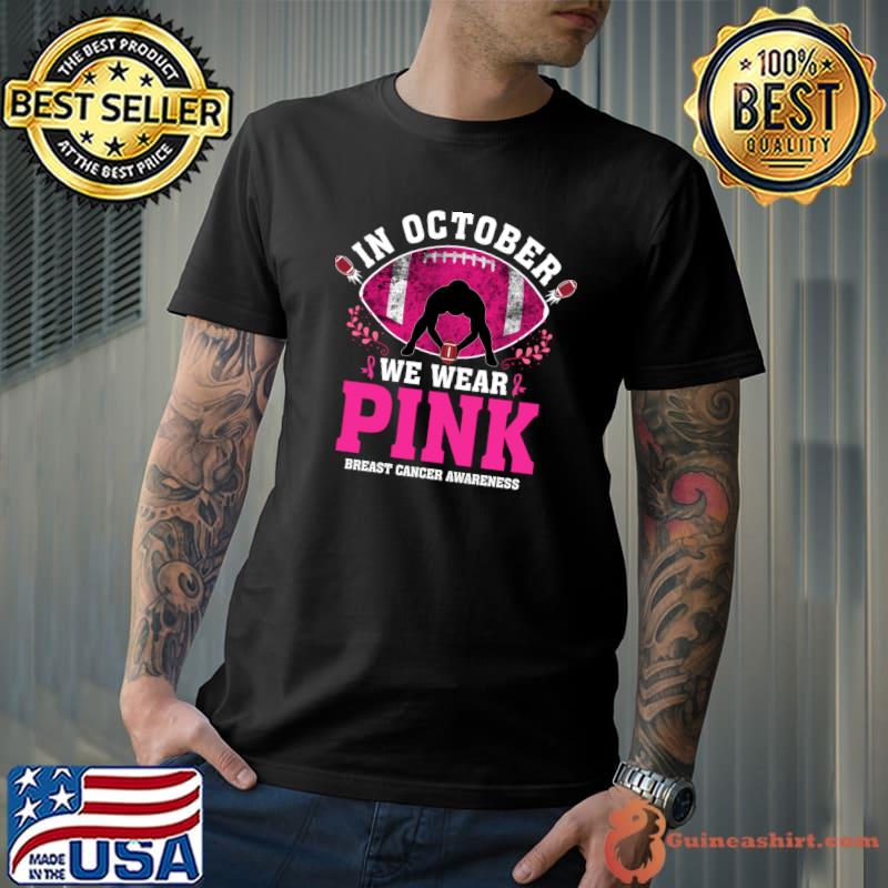 In October We Wear Pink Tee Breast Cancer Awareness Football T-shirt