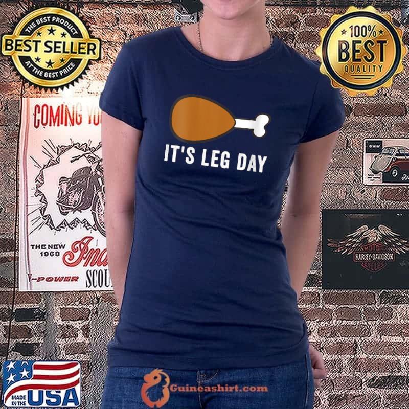 It's Leg Day Turkey Thanksgiving Day Pajamas Funny Workout T-Shirt Ladiestee