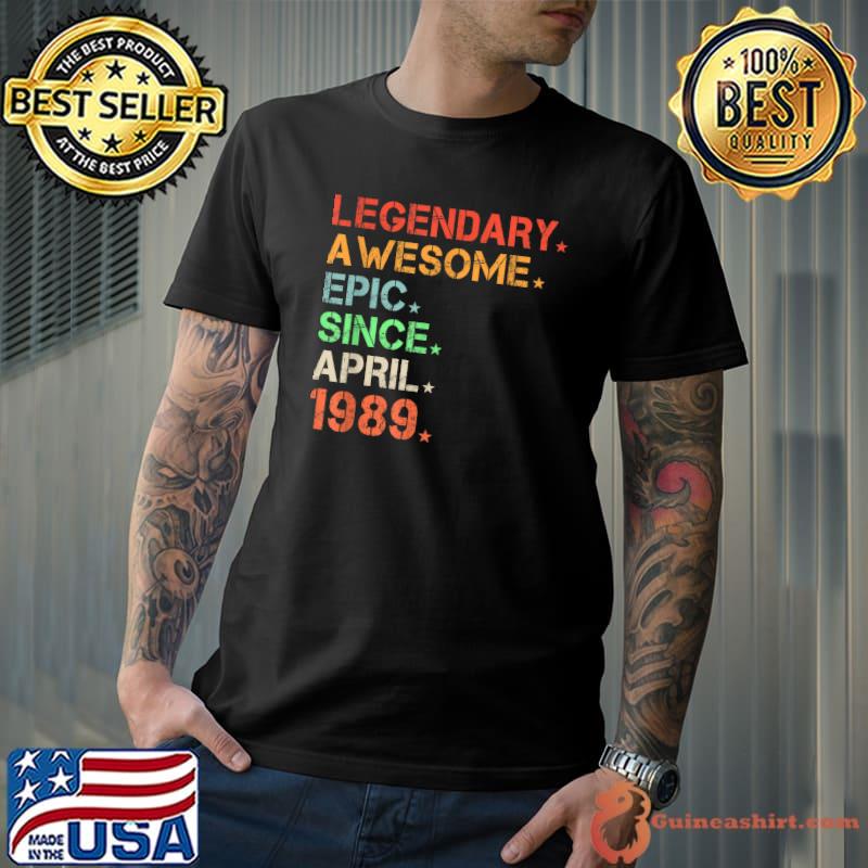 Legendary Awesome Epic Since April 1989 Retro Birthday T-Shirt
