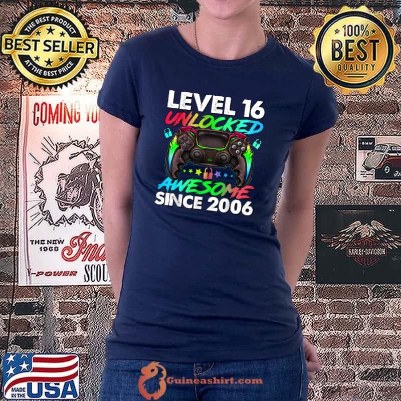 Level 16 Unlocked Awesome Since 2006 16th Birthday Gaming T Shirt Ladiestee