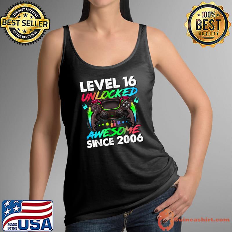 Level 16 Unlocked Awesome Since 2006 16th Birthday Gaming T Shirt Tank Top