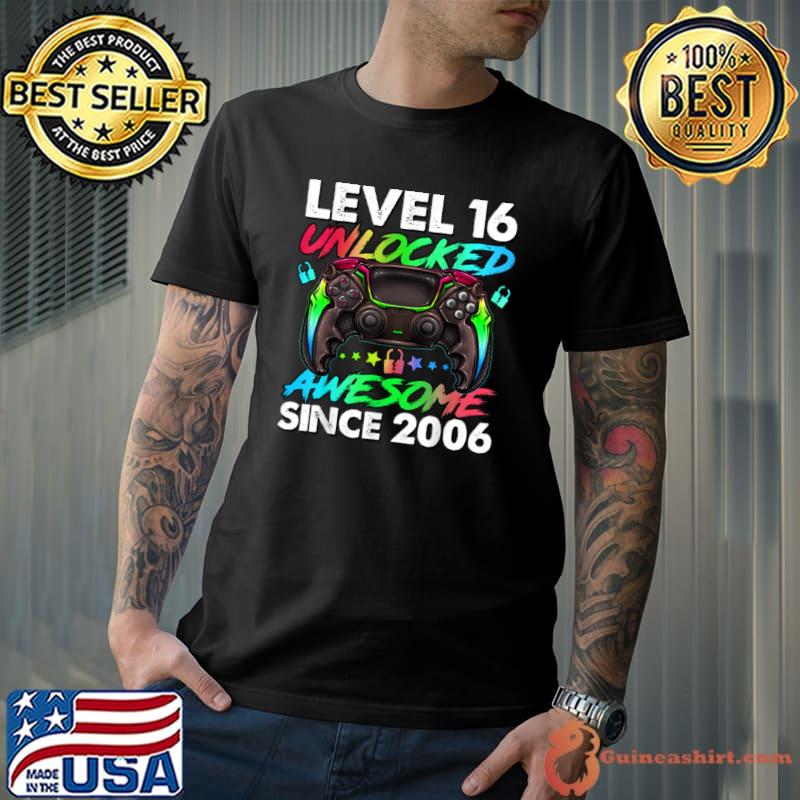 Level 16 Unlocked Awesome Since 2006 16th Birthday Gaming T Shirt Unisex