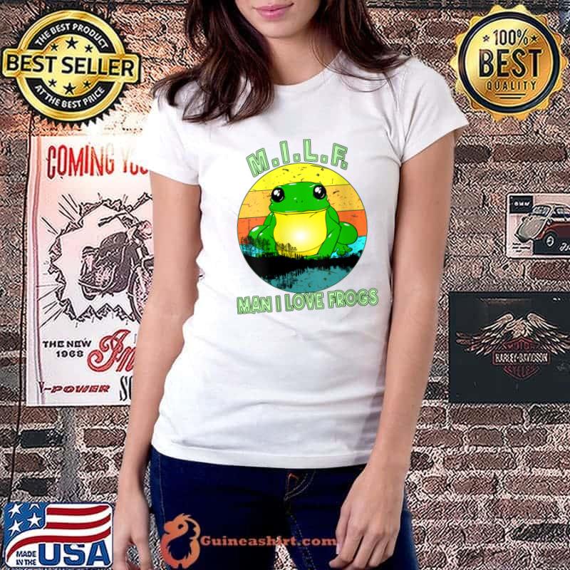 MILF Man I Love Frogs Funny Saying Frog Amphibian Lovers T-Shirt Ladiestee