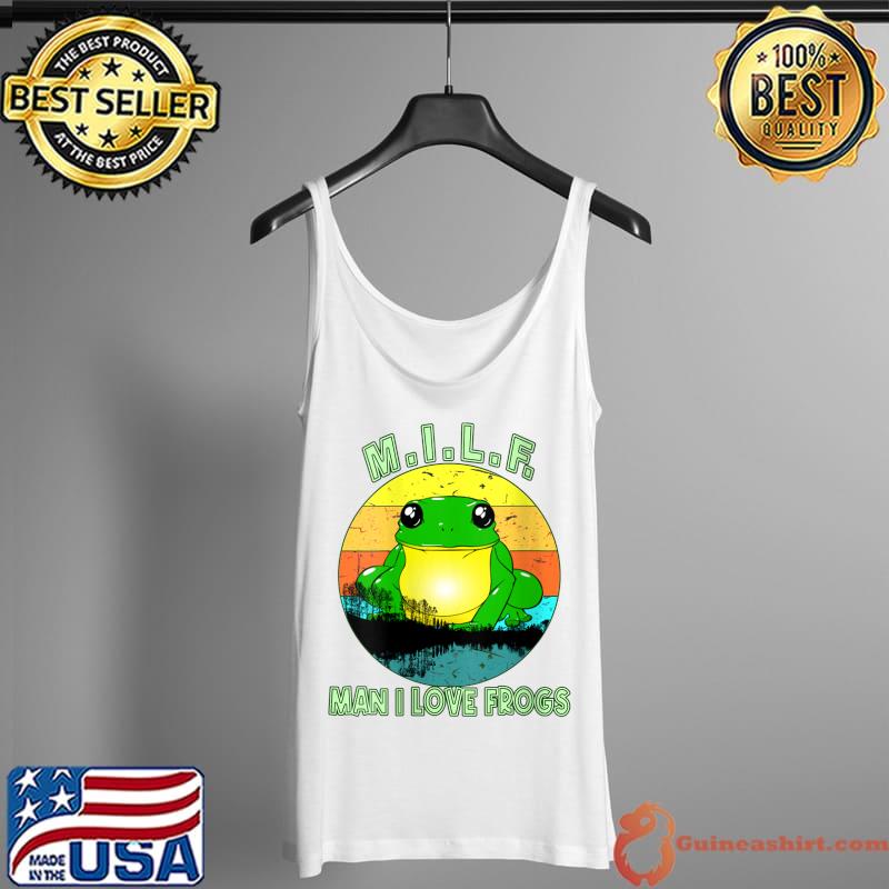 MILF Man I Love Frogs Funny Saying Frog Amphibian Lovers T-Shirt Tank Top