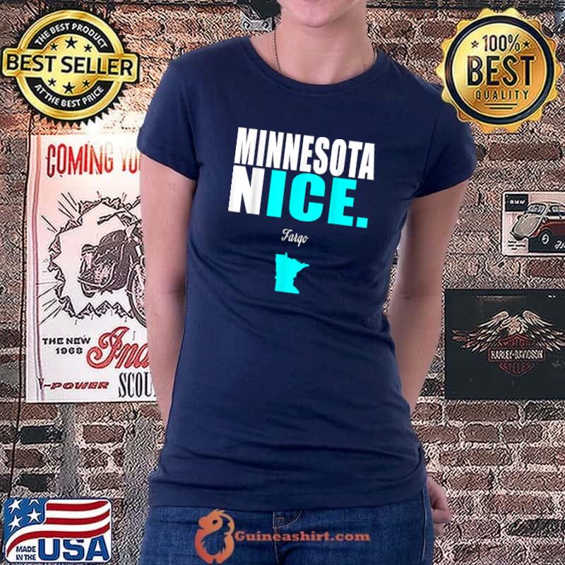 Minnesota Nice T-Shirt Funny Saying Sarcastic Novelty T-s Ladiestee