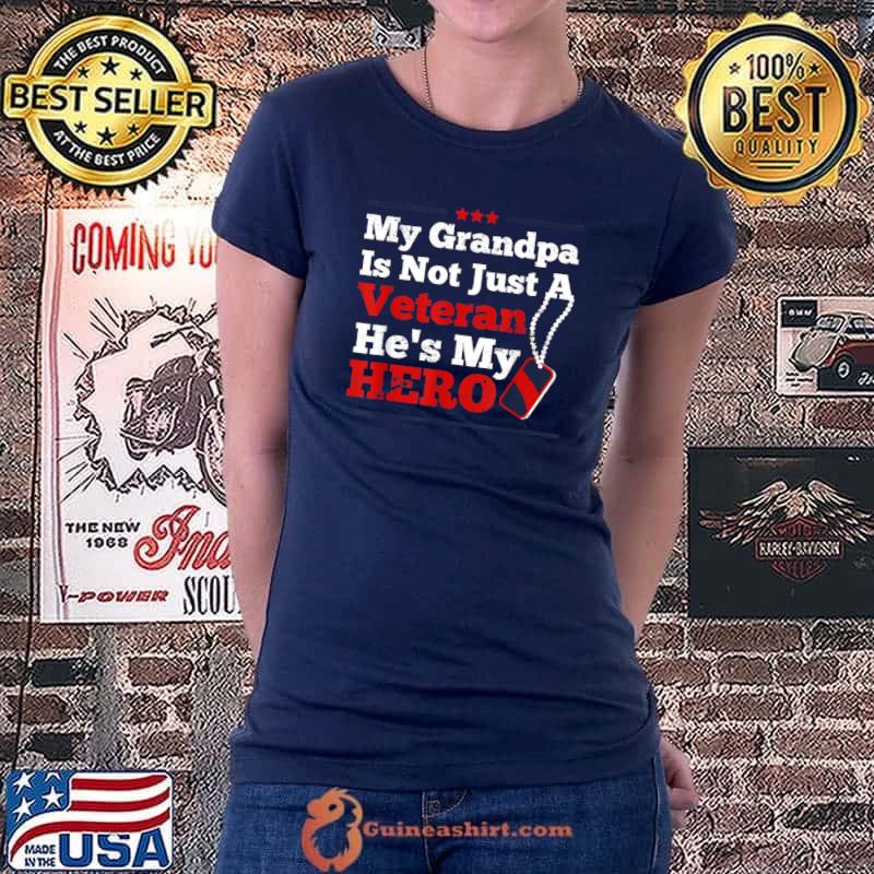My Grandpa Is Not Just Veteran He Is My Hero Military Tags T-Shirt