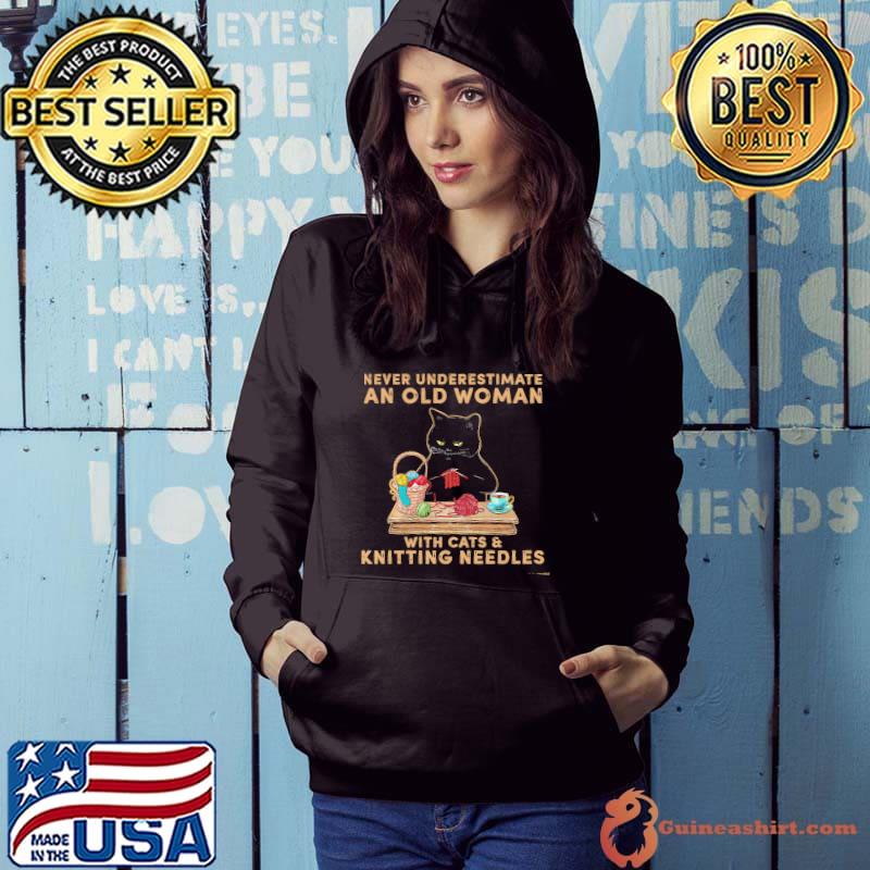 Never Underestimate An Old Woman With Cats And Knitting Needles Cat Shirt