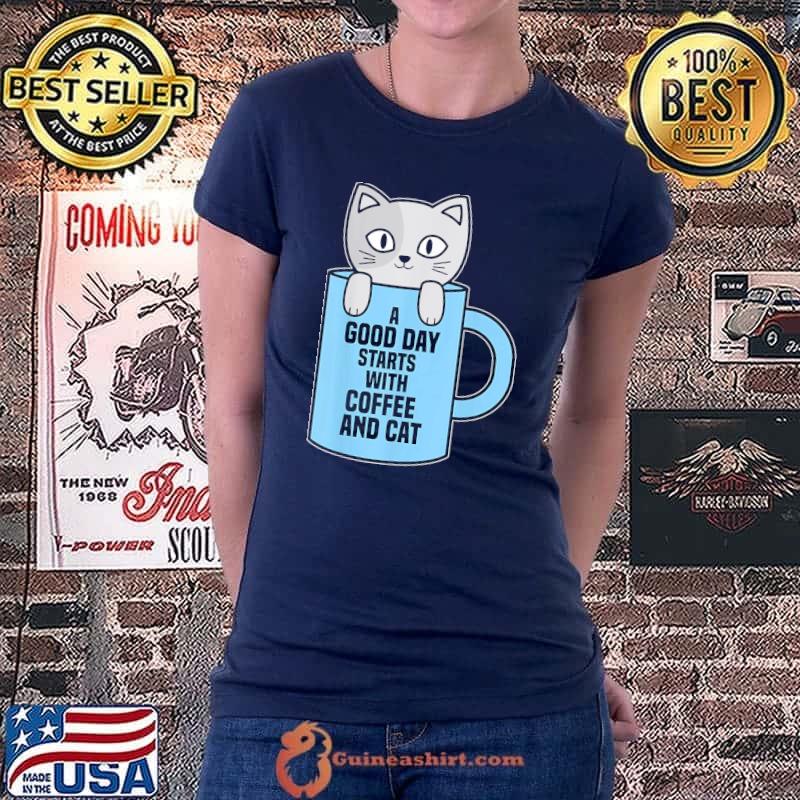 Nice A Good Day Starts With Coffee And Cat T-Shirt Ladiestee