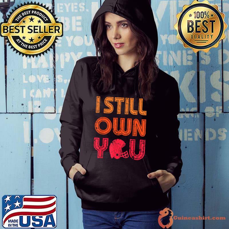 Nice American Football I Still Own You Funny Gifts for Fan T Shirt