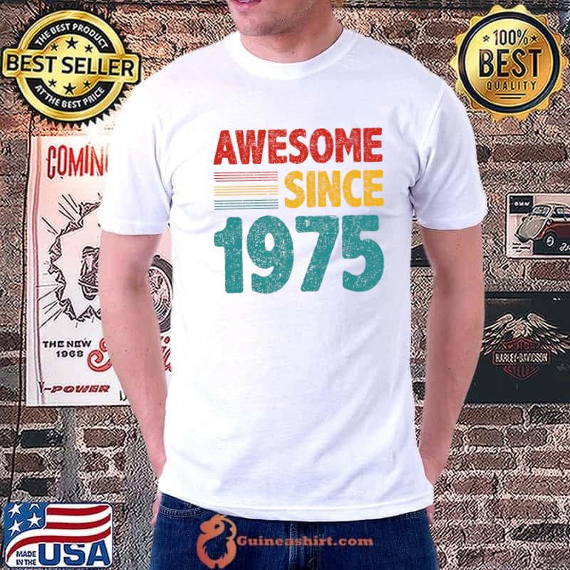 Nice awesome Since 1975 46th birthday 46th Years Old T-Shirt