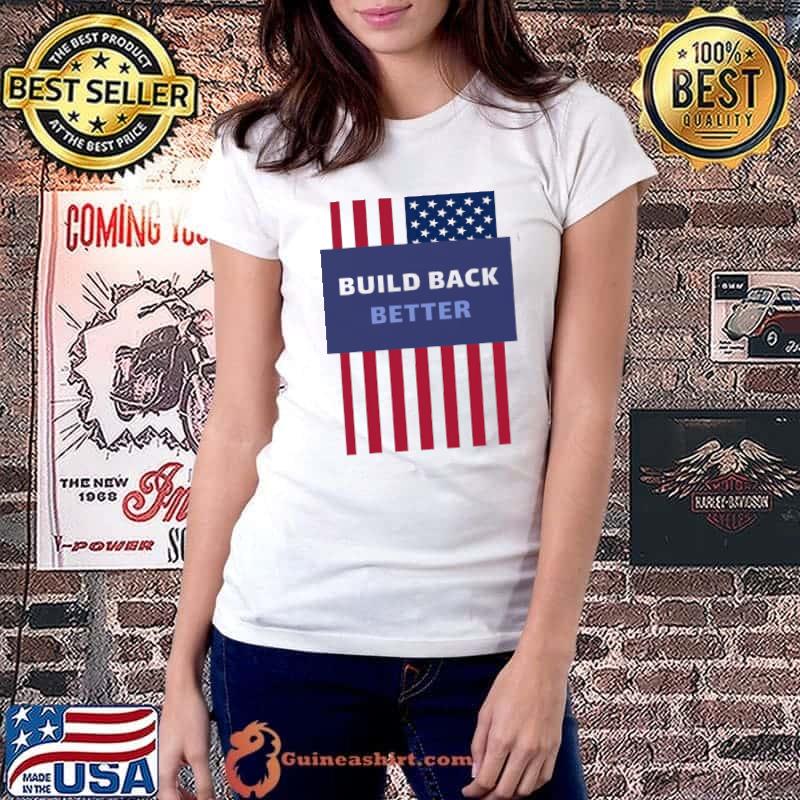Nice Build Back Better American Flag USA Unisex T-Shirt Ladiestee