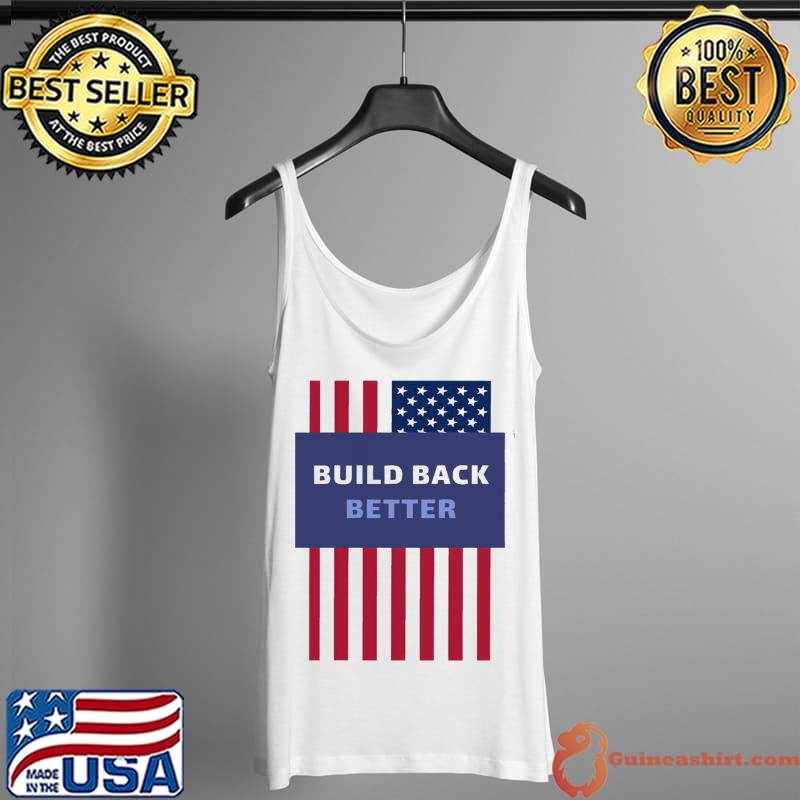 Nice Build Back Better American Flag USA Unisex T-Shirt Tank Top