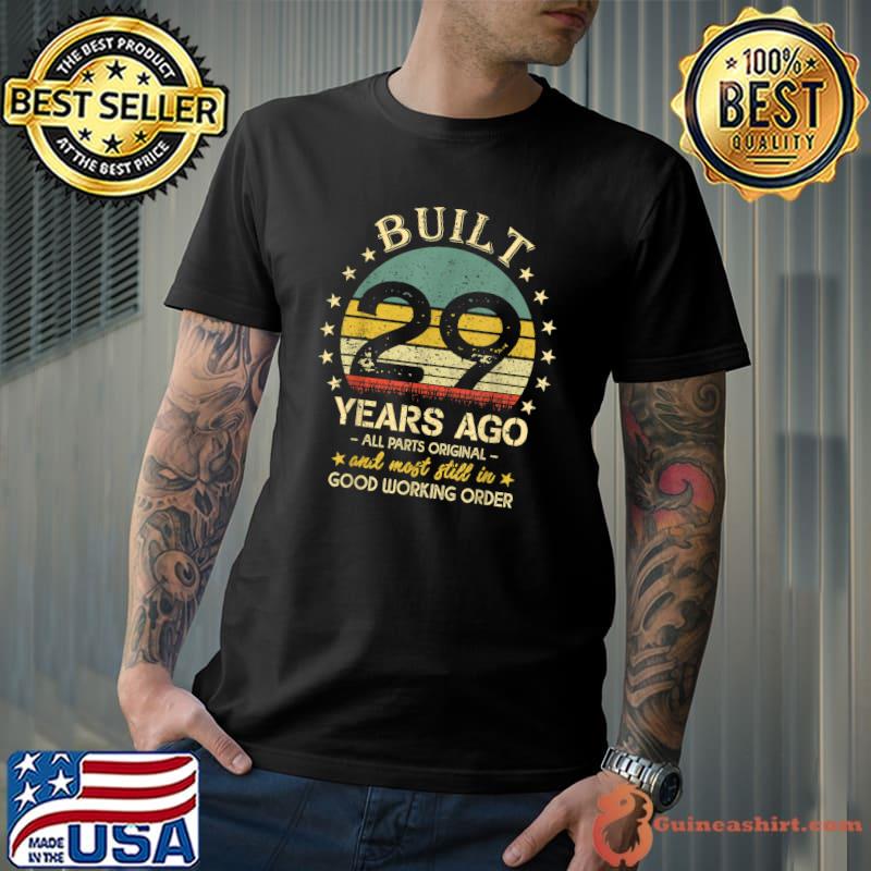 Nice built 29 Years Ago - All Parts Original Funny 29th Birthday T-Shirt