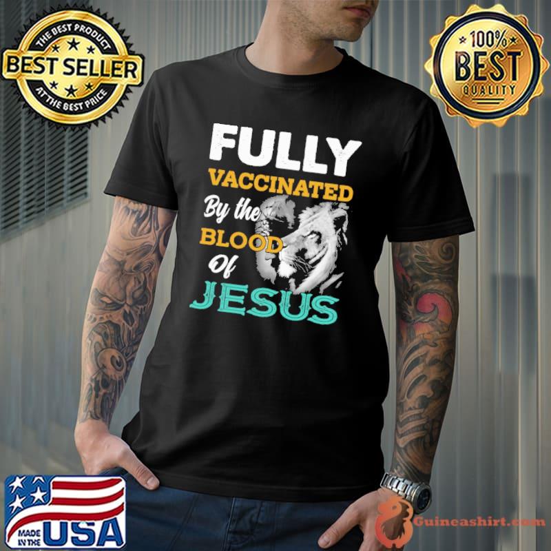 Nice Fully vaccinated by the blood of Jesus lion Unisex