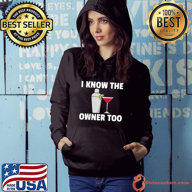 Nice I know the owner too Bartending Bartender T-shirt