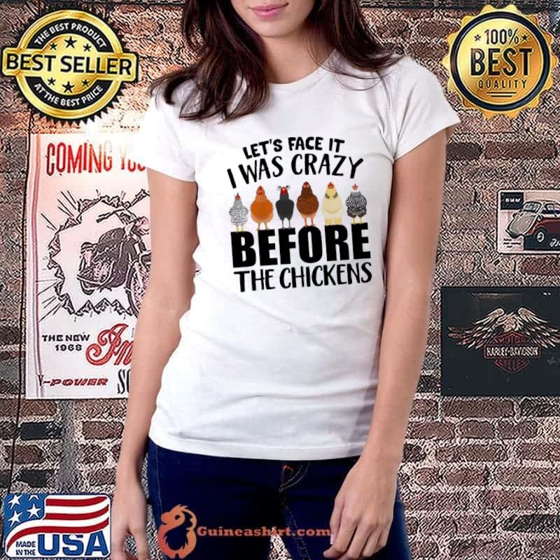 Nice I Was Crazy Before Chickens Shirt Ladiestee