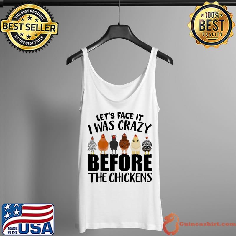 Nice I Was Crazy Before Chickens Shirt Tank Top