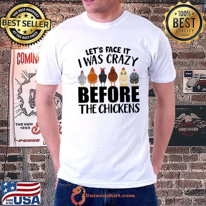 Nice I Was Crazy Before Chickens Shirt Unisex