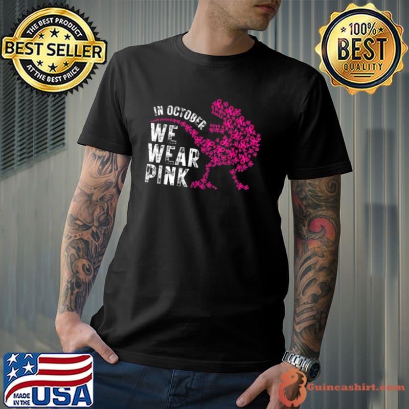 Nice In October We Wear Pink Breast Cancer Awareness Warrior Trex T Shirt