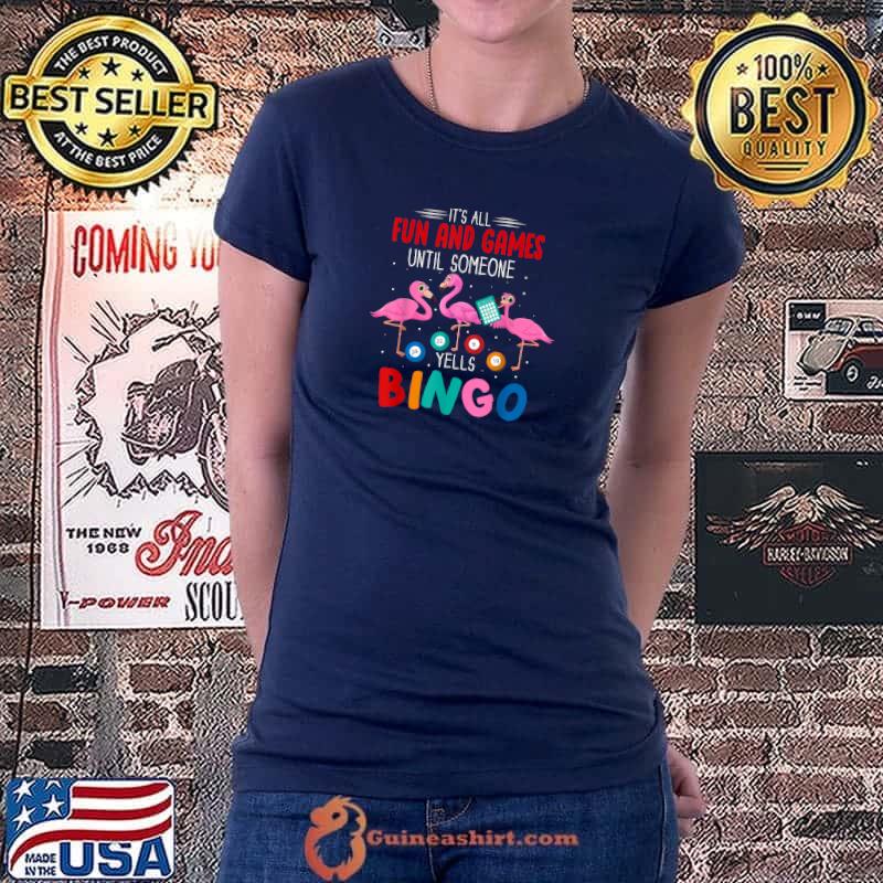 Nice it's All Fun And Games Until Someone Yells Bingo Lover T-Shirt Ladiestee